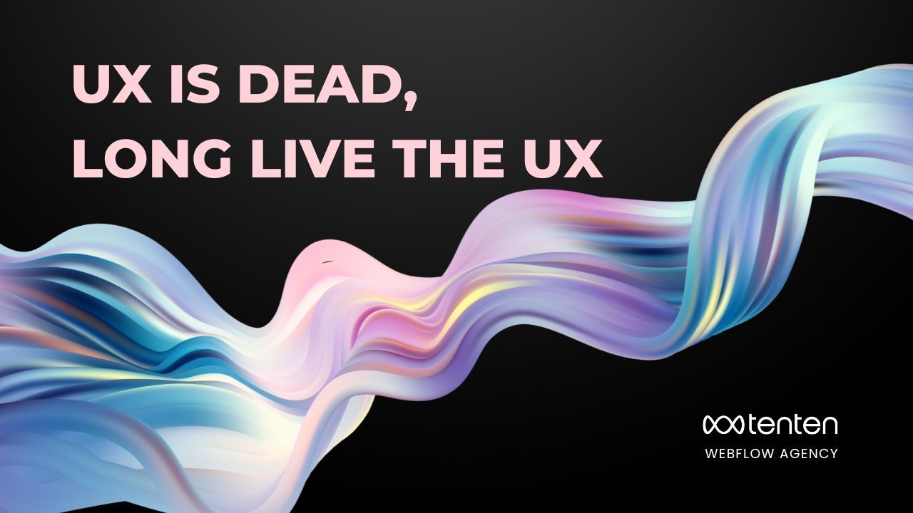 UX is dead, Long live the UX