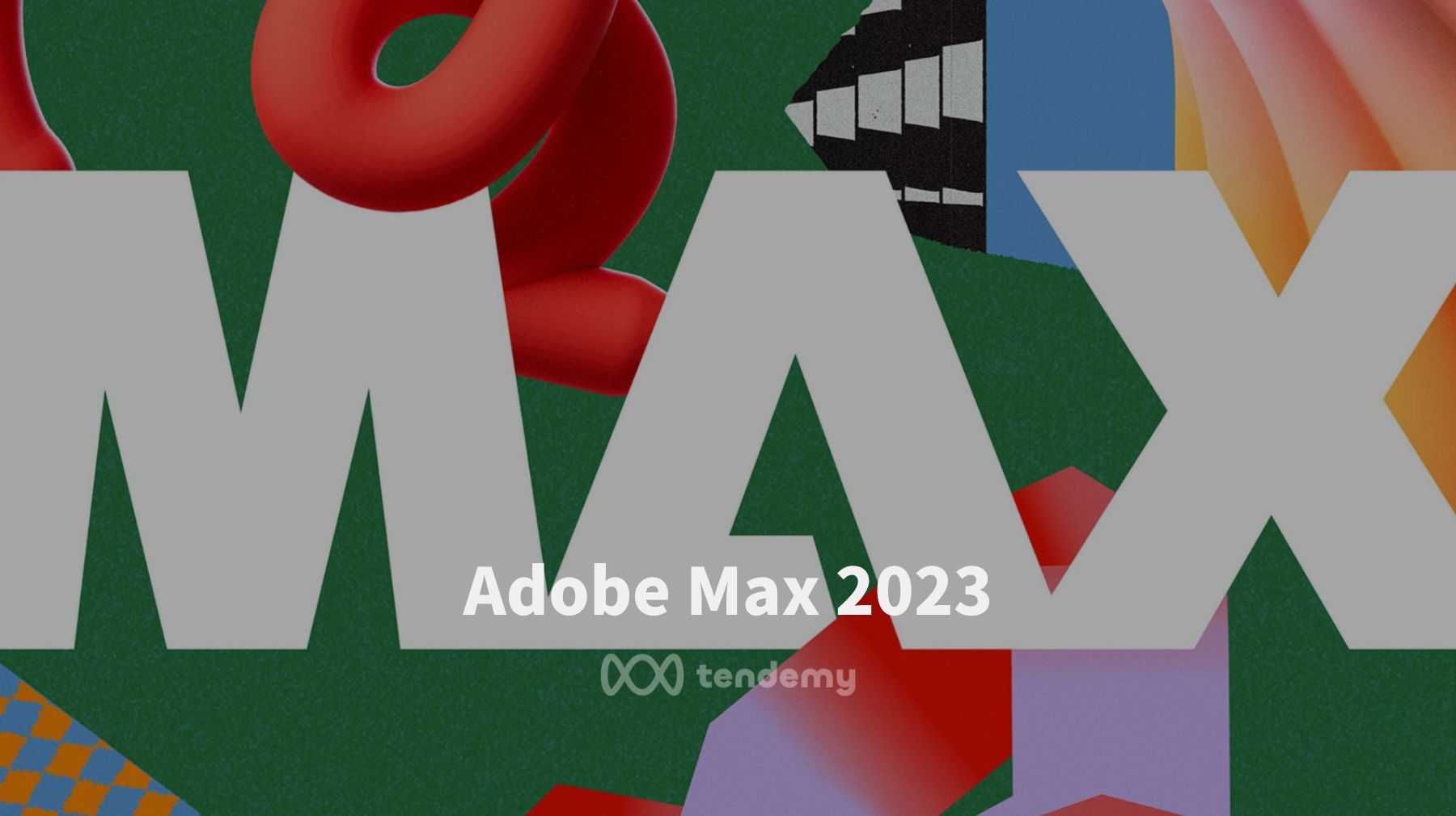 Adobe MAX 2023你需要知道的大更新！超詳解